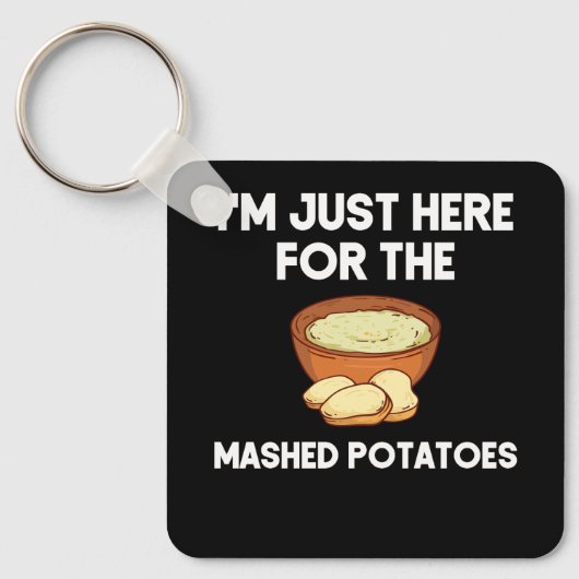 マッシュポテトのシャツを買いに来たばかりだおもしろい キーホルダー (正面)