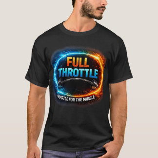 マッスルのためのフルスロットルハッスルTシャツ | おもしろいデザイン Tシャツ