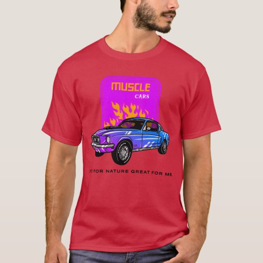 マッスルカーは環境に悪いけど僕には最高だぜ友よ Tシャツ (正面)