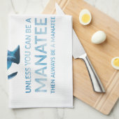 マナティーになれない限り、いつも自分でいなさい キッチンタオル (四つ折り)