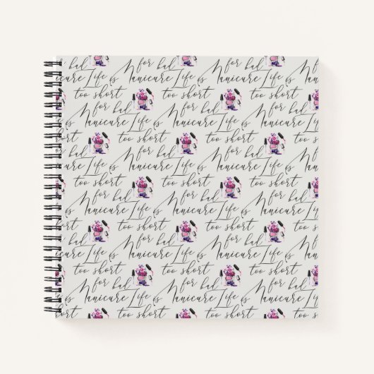 マニキュアの悪いパターンには人生が短すぎる ノートブック (正面)