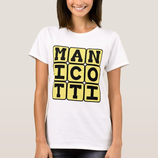 マニコッティ、チーズたっぷりのパスタ料理 Tシャツ (正面)