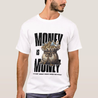 マネーが尊敬を呼ぶ Tシャツ – 大胆なハッスルTシャツ