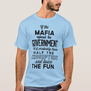 マフィアが政府を取り替えたら Tシャツ