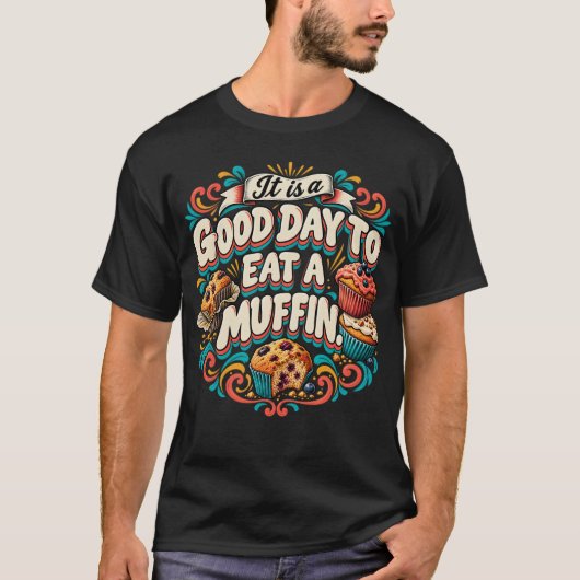 マフィンを食べるには良い日 Tシャツ (正面)