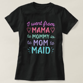 ママからメイドへ人生の進化 Tシャツ