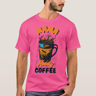 ママがコーヒーを飲む Tシャツ