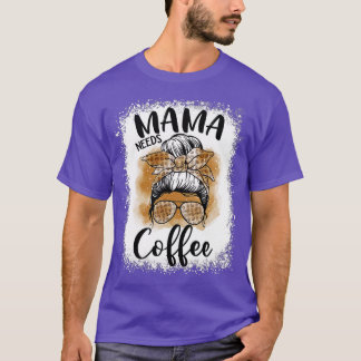 ママがコーヒーコおもしろいーヒー母ママ生母を必要とする Tシャツ
