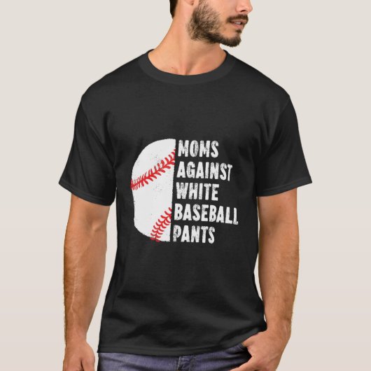 ママたちvs白い野球パンツ 野球ママの名言 tシャツ (正面)