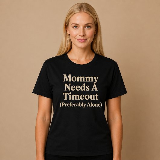 ママだって休憩が必要（できれば一人で） Tシャツ