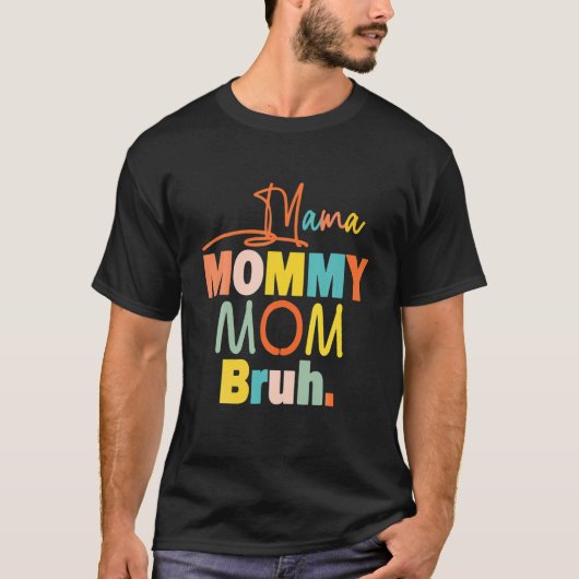 ママとことわざママMommy Mama Bruh Mommy Tシャツ (正面)