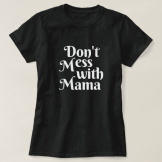 ママとふざけないで Tシャツ