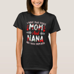 ママとナナ母の2つのタイトル最高のを持っている Tシャツ