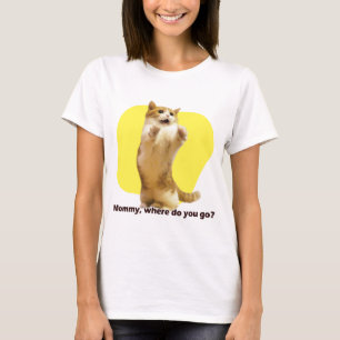 ママどこ行くの? Tシャツ