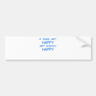 ママならAINT HAPPY AINT NOBODY HAPPY.png バンパーステッカー