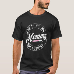 ママになる予定です 赤ちゃんが来るよ 近いうちに新しいママ Tシャツ