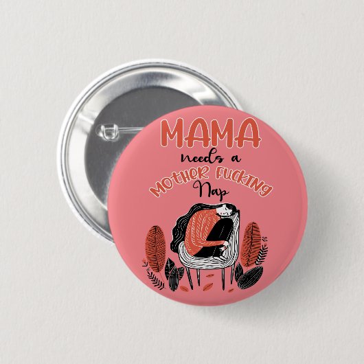 ママにはママのF*K昼寝が必要 缶バッジ (正面&裏面)