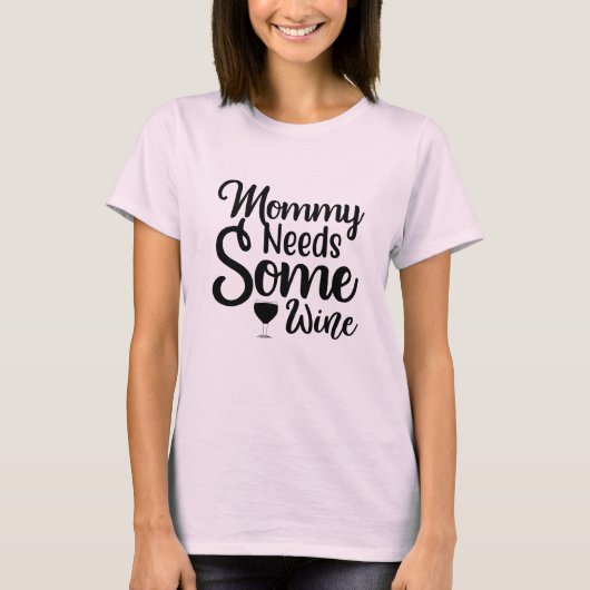 ママにはワインが必要だ Tシャツ (正面)