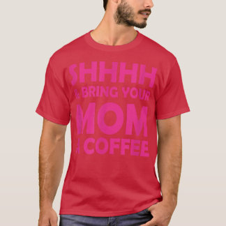 ママにコーヒーのことわざを持っておもしろい行け Tシャツ