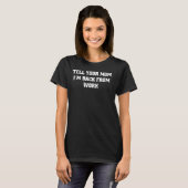 ママに仕事から戻ったと言いなさい Tシャツ (正面フル)