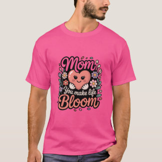 ママのおかげで人生は花咲く かわいいハートと花の母の日ギフト Tシャツ