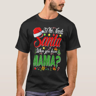 ママのクリスマスにサンタが必要 Tシャツ