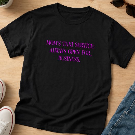 ママのタクシーサービスは年中無休 Tシャツ