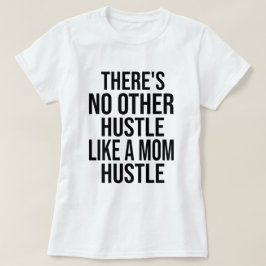 ママのハッスルは最強ジョーク Tシャツ