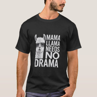 ママのラマはドラマを必要としない ドラマはあなたのために取っておきなさい Tシャツ