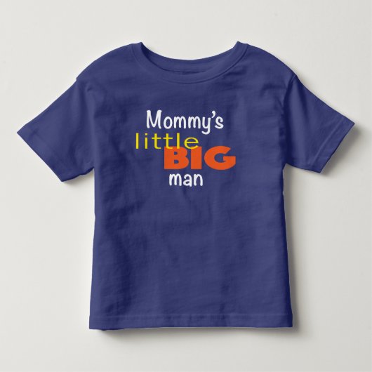 「ママの小さな大きな男」 トドラーTシャツ (正面)