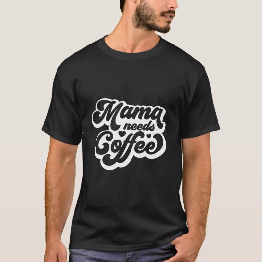 ママはお母さん用のカフェインのある週末にコーヒーを必要とします Tシャツ (正面)