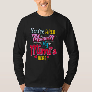 ママはクビだ！私のミミが来たよ Tシャツ
