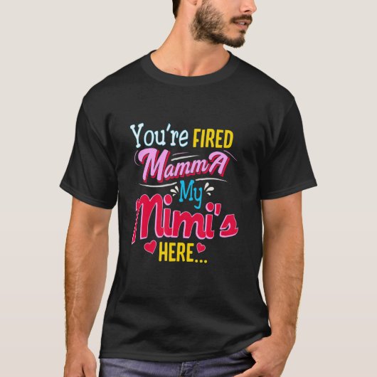 ママはクビだ!私のミミが来たよ Tシャツ (正面)