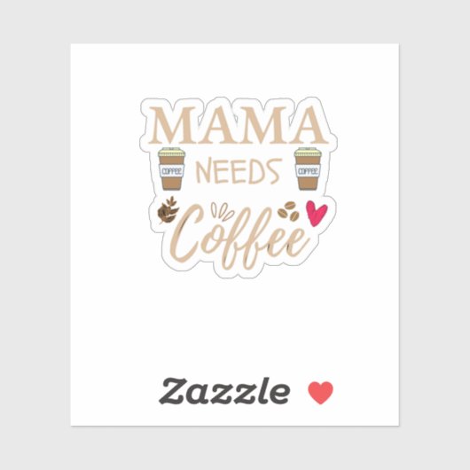 ママはコーヒーが必要で、ママはコーヒー引用文シール シール (シート)