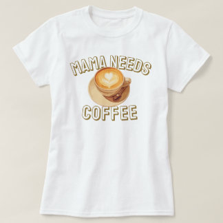ママはコーヒーが欲しい Tシャツ