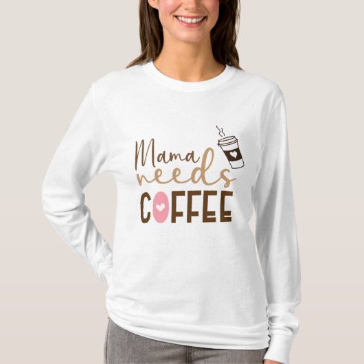 ママはコーヒーが飲みたい Tシャツ (正面)