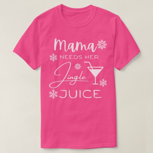 ママはジングルのジュースが欲しい Tシャツ (デザイン正面)