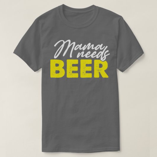 ママはビールが必要 Tシャツ (デザイン正面)