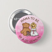 ママはリルの女性のカーボーイの赤ちゃんシャワーになる 缶バッジ (正面&裏面)