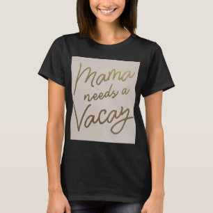 ママは休暇が必要だ Tシャツ