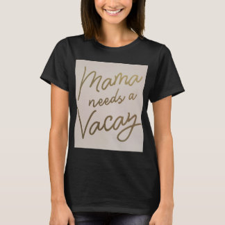 ママは休暇が必要だ Tシャツ