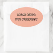 ママは私が完璧だと言う – ベビー引用文 楕円形シール (バッグ)