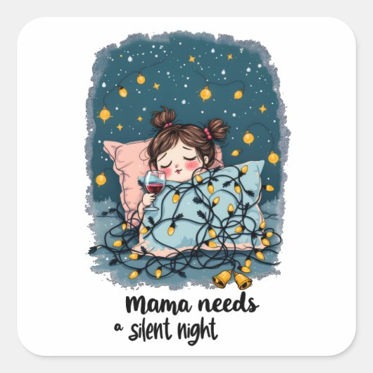 ママは静かな夜を必要としています スクエアシール (正面)