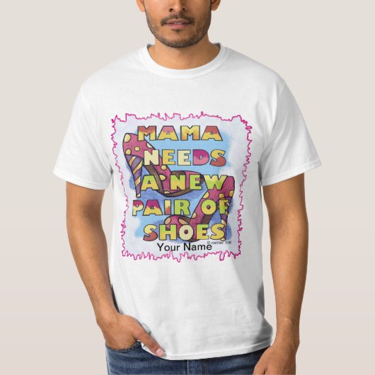 ママは靴が必要 Tシャツ (正面)