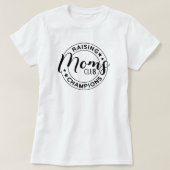 ママズ クラブ チャンピオンを育てる女性 Tシャツ (デザイン正面)