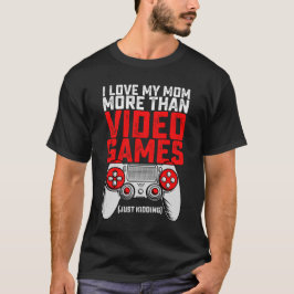 ママ大好き～ゲームより好き～冗談です Tシャツ