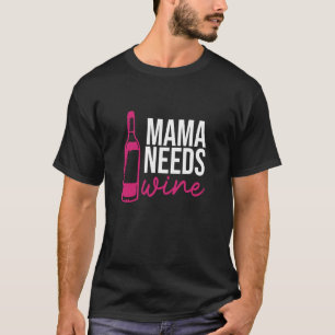 ママ必要ワイン飲み飲みドリンカーことわざグラフィック Tシャツ