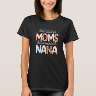 ママ最高のしかナナおばあちゃんマザーズに昇進しなかった Tシャツ