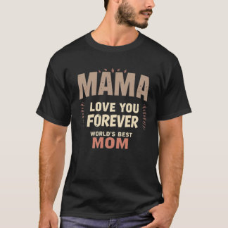 ママ永遠に世界のママを愛最高のしる Tシャツ