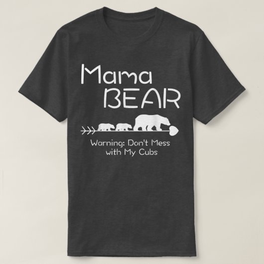 ママ熊警告シャツ – 私の子供と一緒に Tシャツ (デザイン正面)